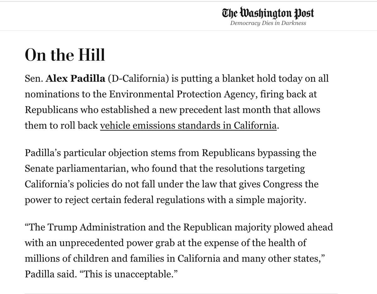 ICYMI: <a href="/merica/">Dan Merica</a> in <a href="/washingtonpost/">The Washington Post</a> Early Brief on <a href="/SenAlexPadilla/">Senator Alex Padilla</a>'s blanket hold on all EPA noms after Senate Republicans went nuclear to overturn California's clean air policies.
