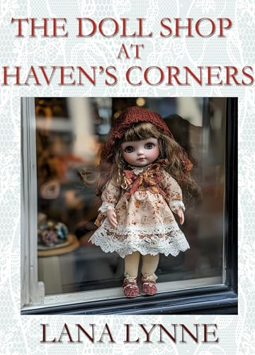 New release !
THE DOLL SHOP At HAVEN's CORNERS by Lana Lynne a.co/d/f1Bg12b
Do you know what a doll can do for you? <a href="/lanalynneauthor/">Lana L. Higginbotham</a>