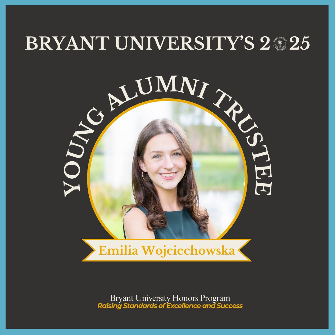 The Bryant University Honors Program would like to congratulate Emilia Wojciechowska ’25 on being named Bryant University’s 2025 Young Alumni Trustee. We are proud of Emilia for this incredible achievement and wish her continued success in the upcoming years.