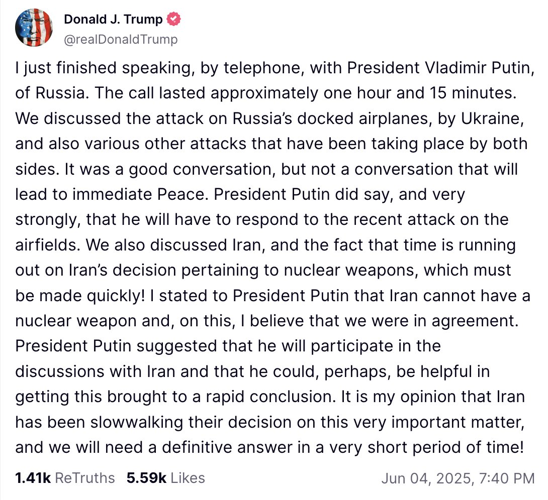 Trump speaks with Putin. Another long call. Who initiated the call, Trump or Putin?
Much different tone than "playing with fire" Truth post. 
Two leaders discussed Ukraine drone strikes and "various other attacks...by both sides." 
Trump accepted that Putin will retaliate, and it