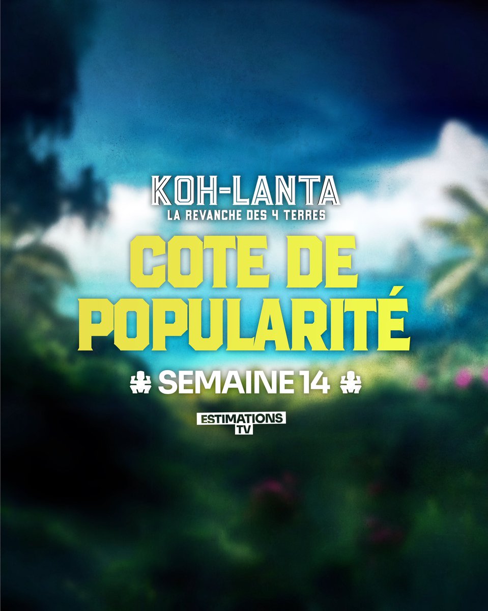 EstimationsTV's tweet photo. COTE DE POPULARITÉ - KOH-LANTA - SEMAINE 14 🌴
#KohLanta #CoteDePopularité #EstimationsTV #FinaleKohLanta #KohLanta2025 https://t.co/Y4yeaHKOmc