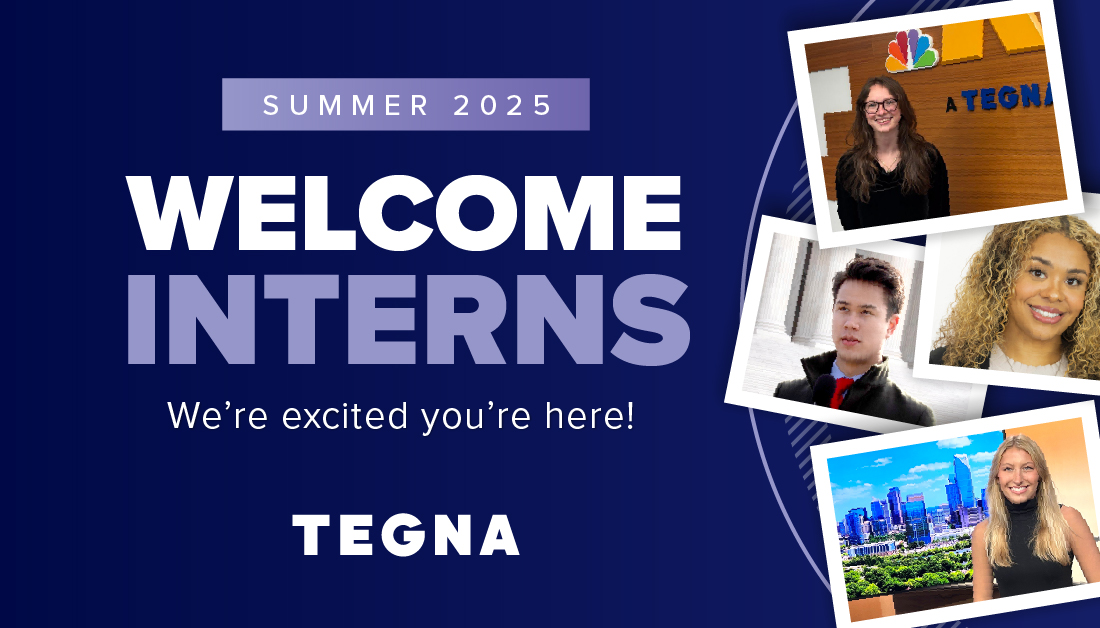 Welcome to our incredible summer intern class! We're excited to have talented and passionate individuals joining us <a href="/TEGNA/">TEGNA</a> stations on our news, sales and tech teams. We can't wait to see what you accomplish!