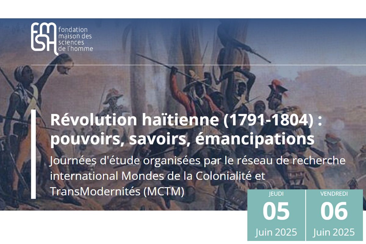 Révolution haïtienne (1791-1804) : pouvoirs, savoirs, émancipations

Journées d'étude organisées par le réseau de recherche international Mondes de la Colonialité et TransModernités (MCTM) 

fmsh.fr/agenda/revolut…