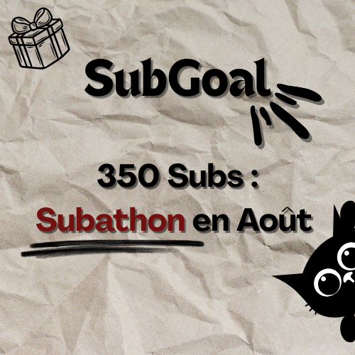 La folie !! Le SubGoal de cet été est lancé !!!!! A vous de jouer 😼