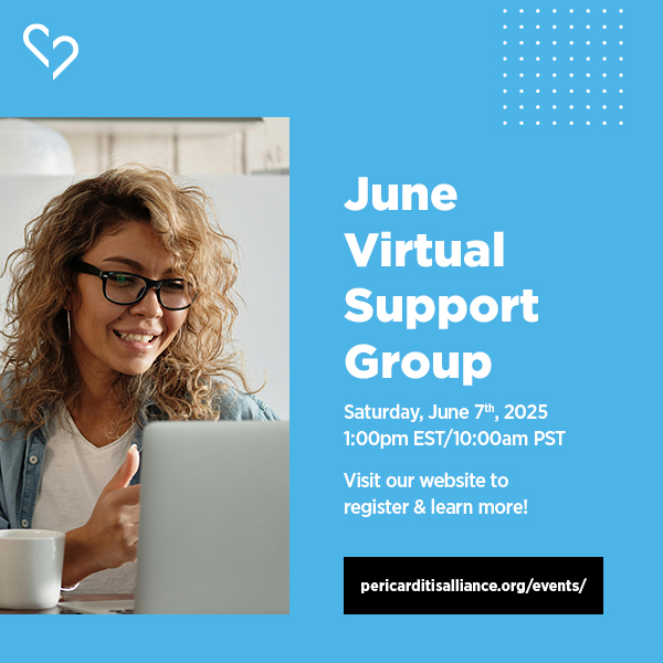 The Pericarditis Alliance invites you to join us Saturday, June 7th, at 1pm EST/10am PST for our June virtual support group! Check in, connect &amp; learn from other patients &amp; their families. Visit the events page on our website to register &amp; learn more. pericarditisalliance.org/events/
