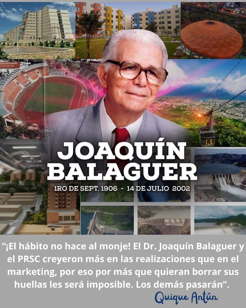 "¡El hábito no hace al monje! El Dr. Joaquín Balaguer y el PRSC creyeron más en las realizaciones que en el marketing, por eso por más que quieran borrar sus huellas les será imposible. Los demás pasarán". <a href="/QuiqueAntun/">Quique Antún</a>