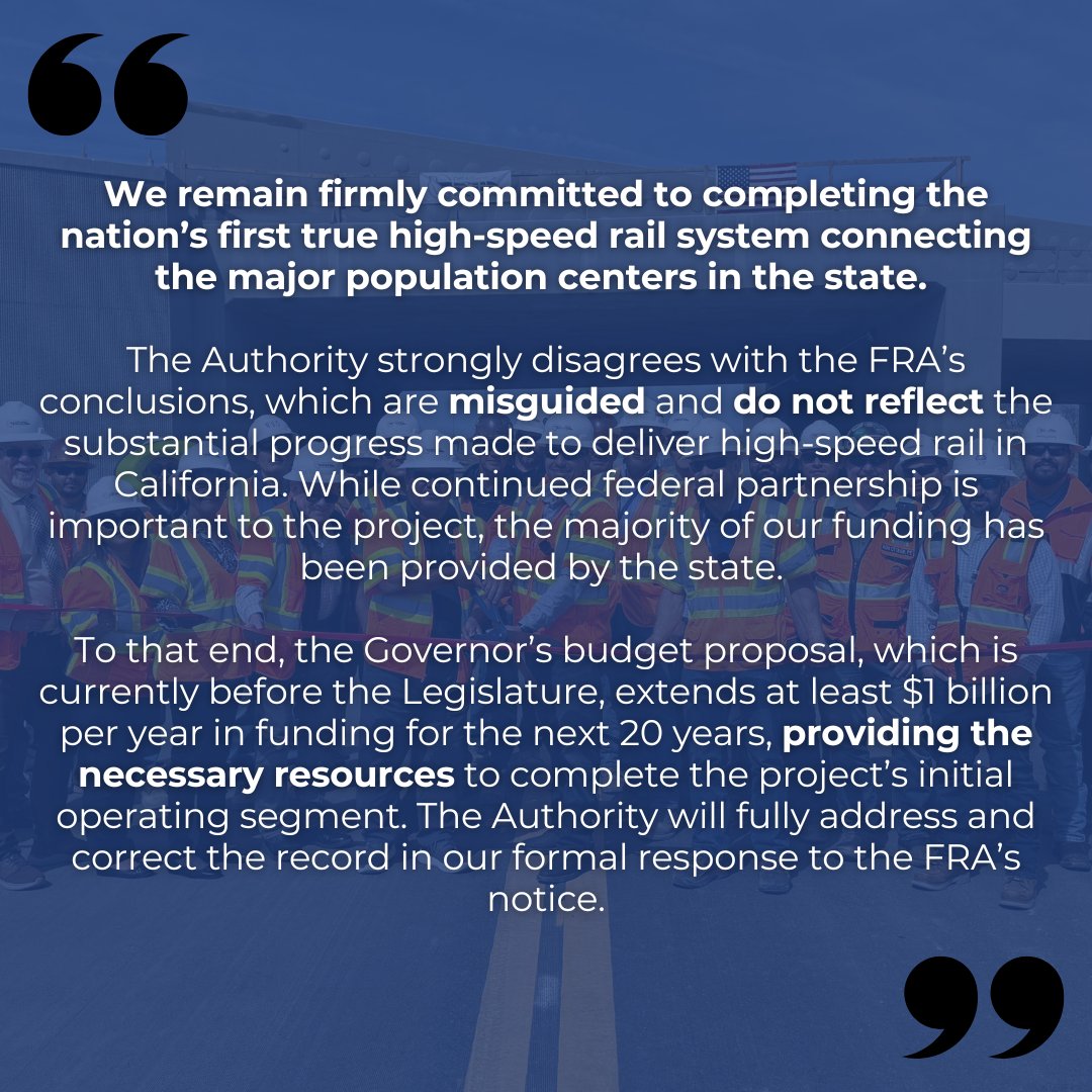The Authority strongly disagrees with the FRA’s conclusions, which are misguided &amp; do not reflect the substantial progress made.

We remain committed to completing the nation’s first true HSR system &amp; will fully address + correct the record in our response to the FRA’s notice.