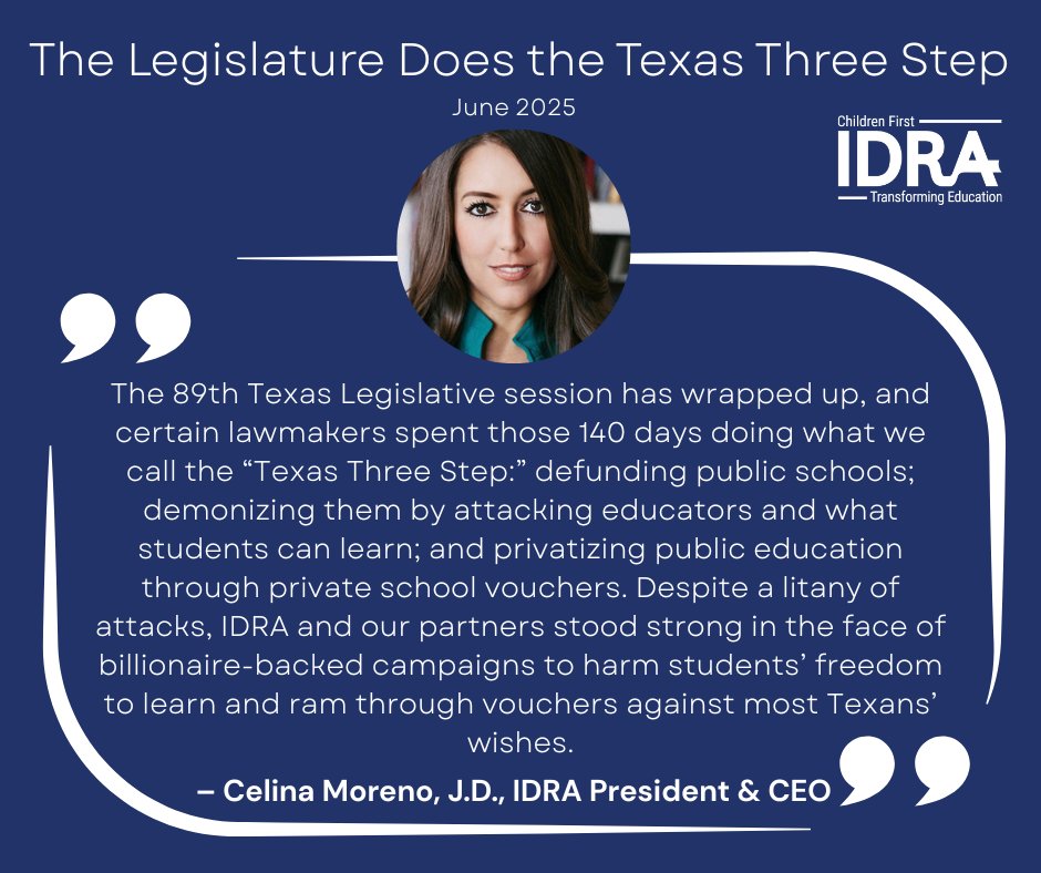 Session is over &amp; certain lawmakers did what we call the Texas Three-Step: defunding public schools; demonizing them by attacking educators and what students can learn; and privatizing public education through private school vouchers.

Read our statement: idra.news/TxLegeWrapUp25