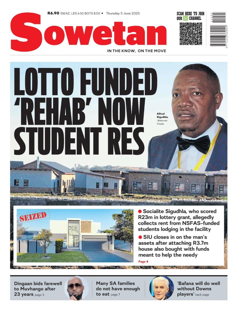 IN THE SOWETAN TOMORROW:

● Socialite Sigudhla, who scored R23m in lottery grant, allegedly collects rent from NSFAS-funded students lodging in the facility

● SIU closes in on the man’s assets after attaching R3.7m house also bought with funds meant to help the needy