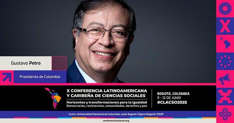 Es una alegría saber que Gustavo Petro, Presidente de Colombia, estará presente en nuestra X Conferencia Latinoamericana y Caribeña de Ciencias Sociales #CLACSO2025, en Bogotá 🇨🇴

📆 ¡Nos vemos allí del 9 al 12 de junio!

🖇️ Más info: clacso.org/presidente-gus…