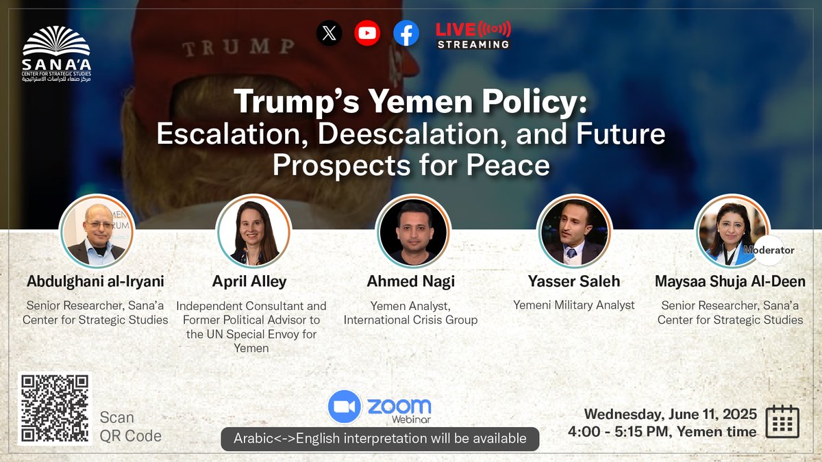 Webinar: Join us for a panel on Trump’s shifting Yemen policy. Experts will discuss the strategic motivations behind the ceasefire, regional implications, and possible scenarios for Yemen’s future.

📅 Wednesday, June 11
🕓 4–5:15 PM Sana'a

🔗 Register: sanaa-center.zoom.us/webinar/regist…