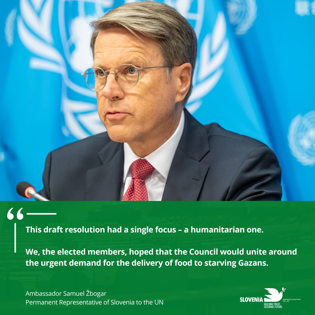 Slovenia 🇸🇮 regrets the use of the veto on a #UNSC humanitarian resolution on Gaza.

Starvation and withholding of aid are inhumane, against int'l law, and cannot be justified by any war objective.

The day when we will be able to unite on this is close — and we will keep trying.
