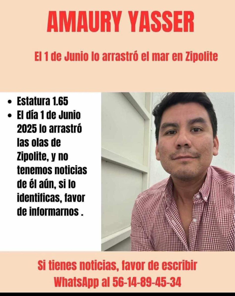 webcamsdemexico's tweet image. Ayúdanos para localizar a nuestro colaborador Amaury

Amaury Yasser Shazan Reyes, de 35 años de edad, tuvo un lamentable accidente el pasado 1 de junio en Zipolite, Oaxaca. 

El accidente ocurrió cuando Amaury se encontraba en el área ubicada cerca de la esquina que conecta con…
