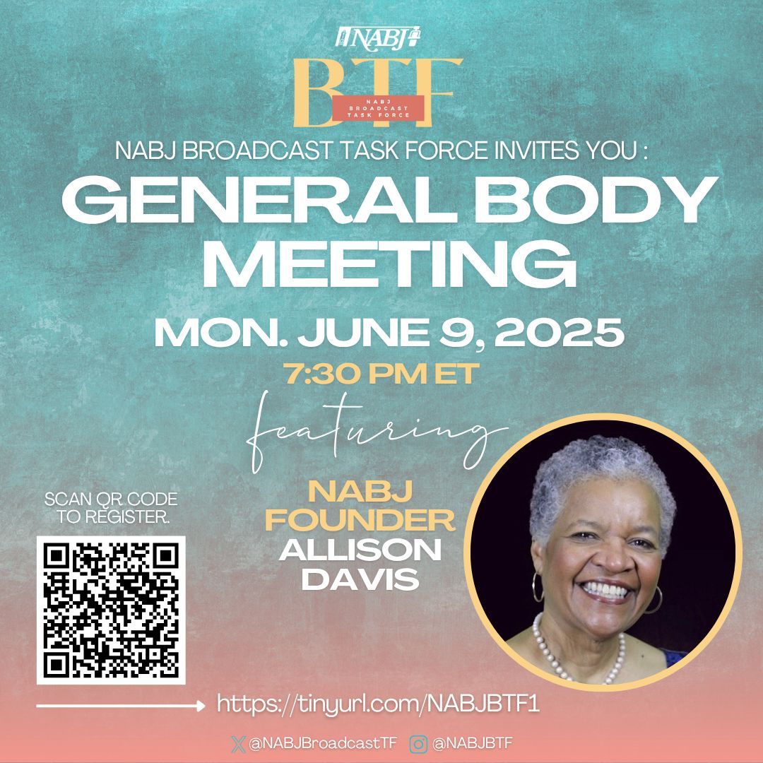 Join the NABJ Broadcast Task Force's General Body Meeting featuring NABJ Founder Allison Davis on June 9th at 7:30 pm ET on Zoom. Join fellow members as we gather to stay informed and connected.

Registration is required — secure your spot today! 

tinyurl.com/NABJBTF1