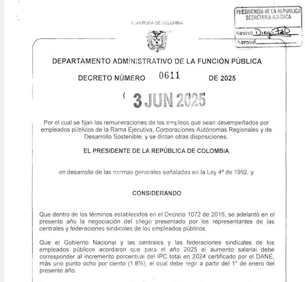 DECRETO 0611 DEL 3 DE JUNIO DE 2025
Por el cual se fijan las remuneraciones de los empleos que sean desempeñados por empleados publicos de la Rama Ejecutiva, Corporaciones Autónomas Regionales y de Desarrollo Sostenible, y se dictan otras disposiciones
drive.google.com/file/d/1fyES1X…