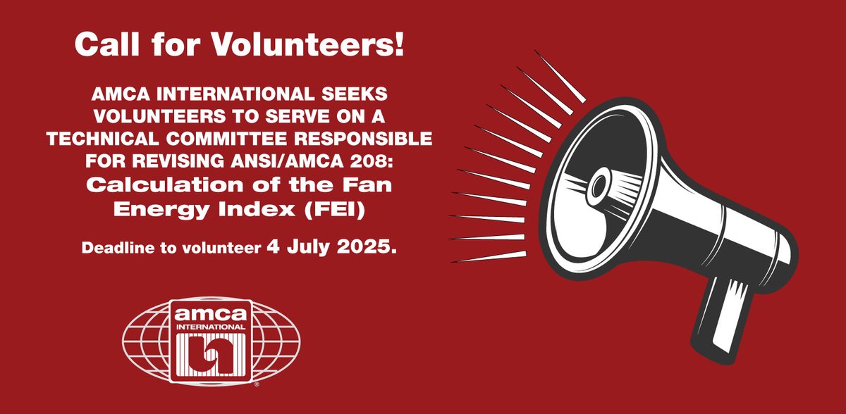 Call for Volunteers!

ANSI/AMCA 208: Calculation of the Fan Energy Index (FEI)

Volunteer now at cognitoforms.com/AMCA1/_208Tech…

Deadline is 4 July 2025.