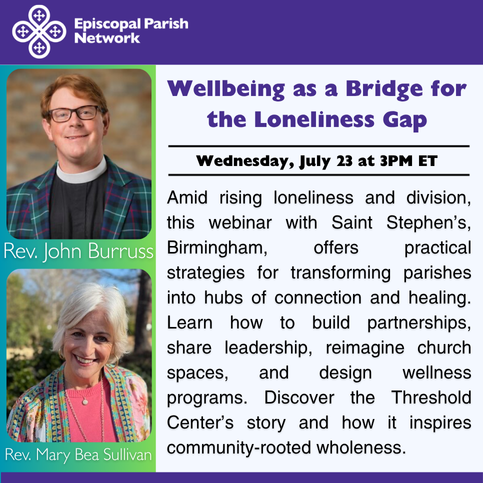 EpiscoParish's tweet image. Wellbeing as a Bridge for the Loneliness Gap
Wed., 7/23 @ 3PM ET
Boost your knowledge of wellness with Rev. John Burruss of St. Stephen's, Birmingham, and Rev. Mary Bea Sullivan of Threshold Center!
Register through the link in our bio!
#Episcopal #EpiscopalParishes