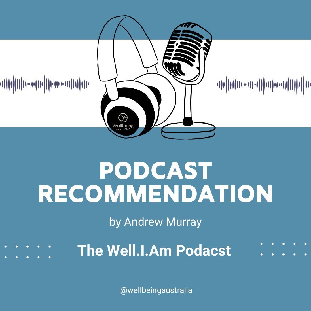 Thanks to #AndrewMurray for recommending The Well I Am podcast — a valuable resource that complements one of the tips from our June calendar on intellectual wellbeing. We’re excited to share it with our followers and the Wellbeing Australia community. 👉buff.ly/7ezStHM