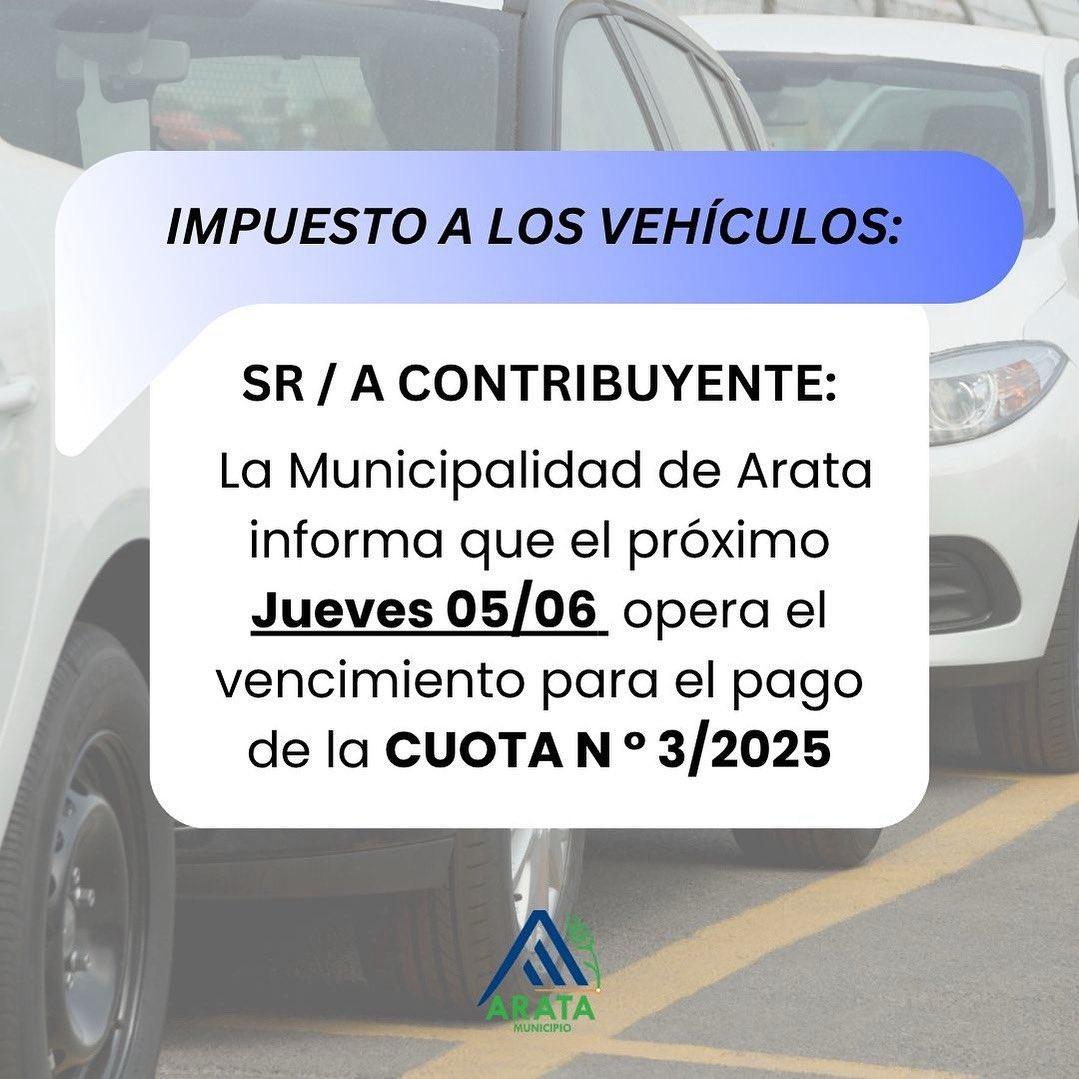 ⚠️AVISO⚠️
Próximo vencimiento 👉🏻 JUEVES 5/6 👈🏻
Impuesto a los vehículos CUOTA N ° 3