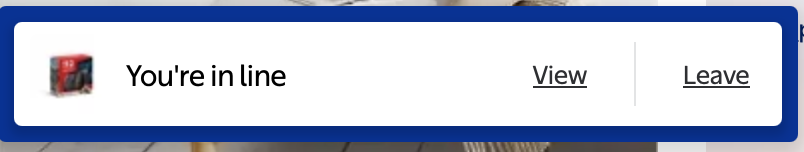 On the Walmart queue, click "Hold my spot and Keep shopping" at least once then it will say "You're in line"