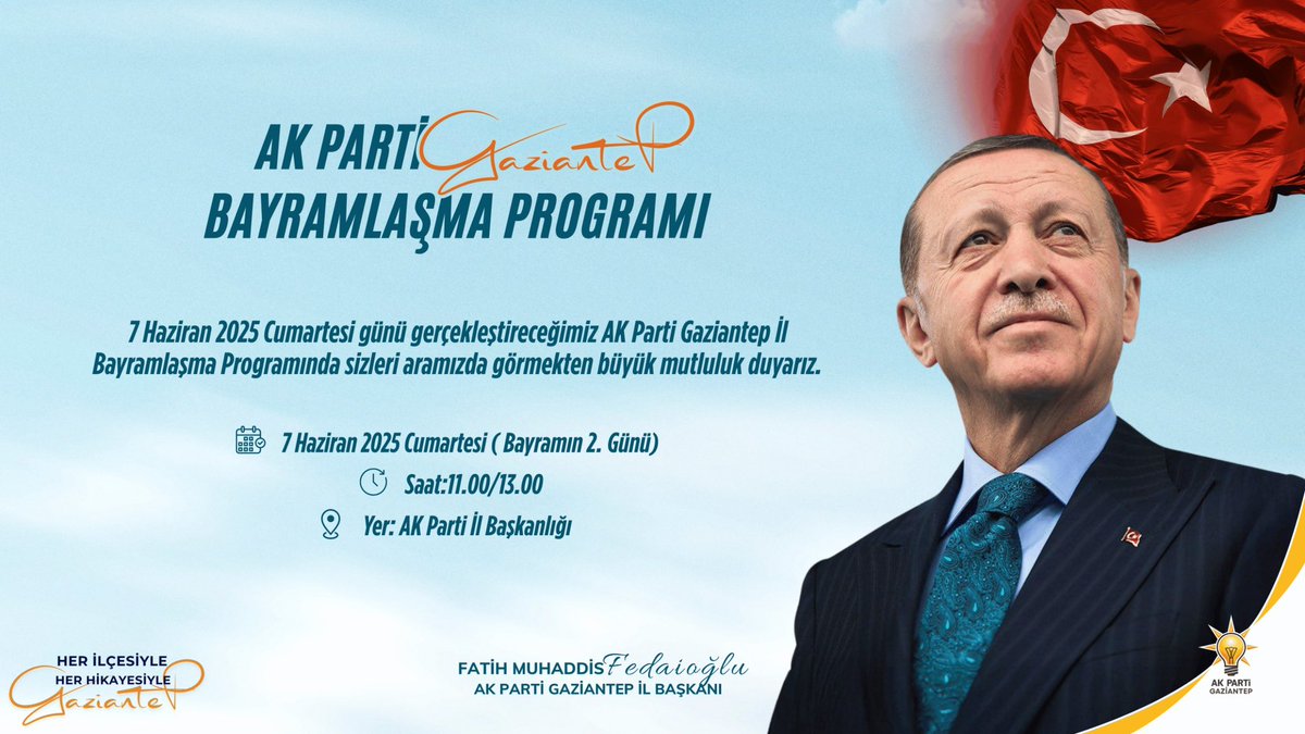 🇹🇷 Adımız Kardeşlik, Soyadımız Türkiye

📌 AK Parti Gaziantep İl Başkanlığı | Bayramlaşma Programı.

Programa teşrifiniz bizleri onurlandıracak, birlikteliğimize güç katacaktır.

📅 07 Haziran 2025 Cumartesi (Bayramın 2. Günü)

🕐 Saat 11.00 - 13.00 

📍 Ak Parti Gaziantep İl
