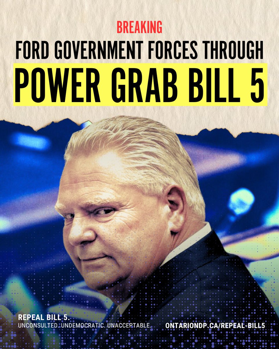 First it was the Greenbelt. Now it’s Bill 5—a dangerous power grab that overrides laws and silences communities.

Unchecked. Undemocratic. Unacceptable. Premier Ford must reverse course before it’s too late. Repeal Bill 5. 

➡️ OntarioNDP.ca/repeal-bill5