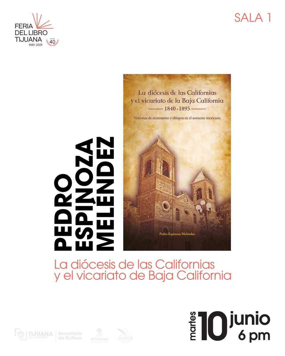 HISTORICAS_UABC's tweet image. Próxima participación del Dr. Pedro Espinoza Meléndez en la Feria del Libro Tijuana 2025. Se trata de la presentación de su libro La diócesis de las californias y el Vicariato de la Baja California, 1840-1895. Historias de misioneros y obispos en el noroeste mexicano.