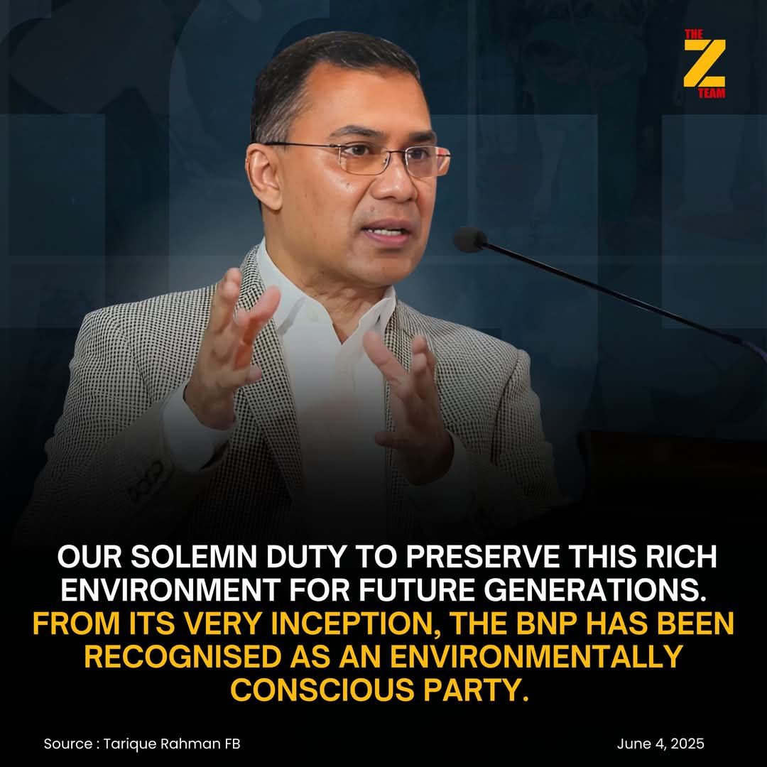 gmostaintusher's tweet photo. Our solemn duty to preserve this rich environment for future generations. From its very inception, the BNP has been recognised as an environmentally conscious party. 
-Tarique Rahman
June 4,2025

#TariqueRahman #BNP #ZiaurRahman #KhaledaZia https://t.co/vjK6pCQPNX