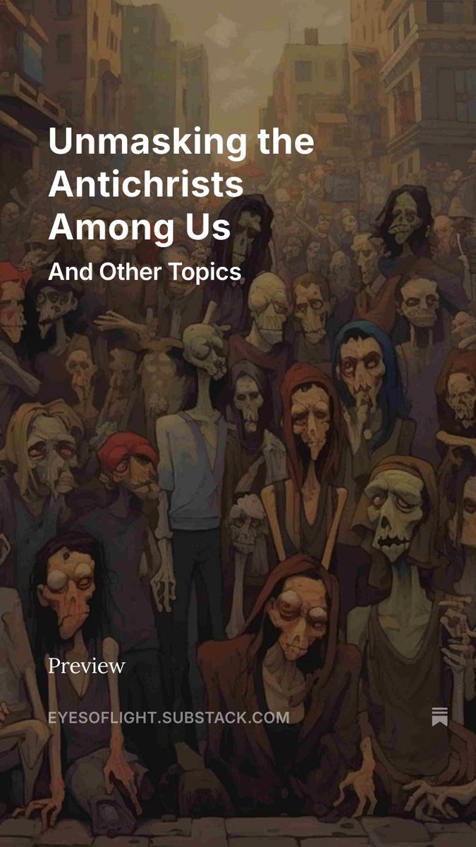 CEpub's tweet image. Unmasking the Antichrists Among Us open.substack.com/pub/eyesofligh…