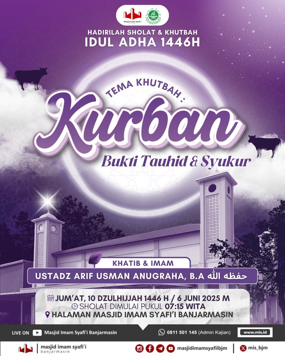 mis_bjm's tweet photo. 📢 *Hadirilah Shalat &amp; Khutbah Idul Adha 1446 H*
Masjid Imam Syafi'i Banjarmasin

Bersama 
Khatib dan Imam : *Ustadz Arif Usman Anugraha حفظه الله تعالى*
Tema Khutbah : *“Kurban : Bukti Tauhid &amp; Syukur”*

Hari / tanggal : *10 Dzulhijjah 1446 / 06 Juni 2025* https://t.co/qEqmbLBnsM