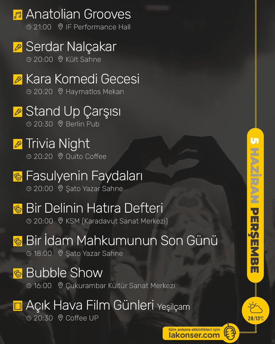 5 HAZİRAN #PERŞEMBE Ankara etkinliklerinden öne çıkanlar 🎙️ Duymasını istediğin arkadaşına yollamayı unutma! Tüm etkinlikler için lakonser.com

Olası değişiklikler için etkinlik günü ilgili mekanın sosyal medya hesaplarını kontrol edebilirsiniz.