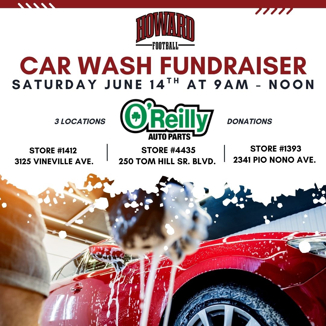 Howard Football x O'Reilly Auto Parts
Car Wash Fundraiser 🚗

Saturday, June 14th, 2025
9am - Noon

Price = Donations

3 Macon Locations:
3152 Vineville Ave.
250 Tom Hill Sr. Blvd.
2341 Pio Nono Ave.