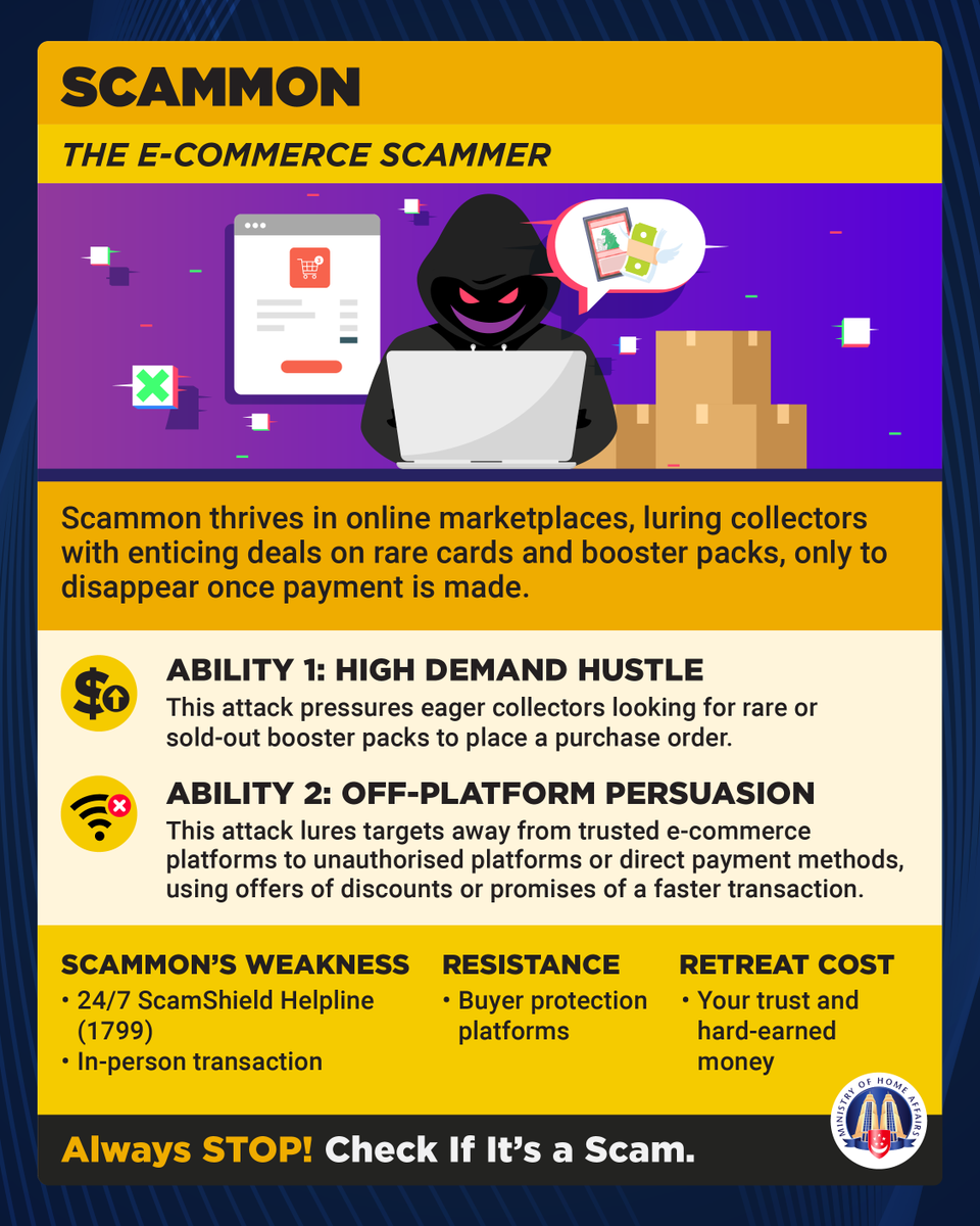 Over $111,000 was lost to e-commerce scams involving the sale of Pokemon Trading Cards since the start of May.
Remember to exercise caution – keep communications within the authorised e-commerce platforms and transact in person.