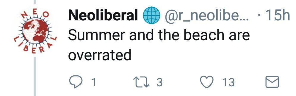 Neoliberalism stands against beach going, and fun in general
