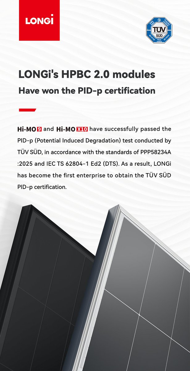 longi_solar's tweet image. 🌞WORLD FIRST!

#LONGi&apos;s #HPBC 2.0 modules, Hi-MO 9 &amp;amp; Hi-MO X10, have successfully passed #TÜV SÜD&apos;s PID-p (Potential Induced Degradation-Polarization) testing – meeting PPP58234A:2025 and IEC TS 62804-1 Ed2 (DTS) standards.

At LONGi, #quality and #innovation drive our mission.
