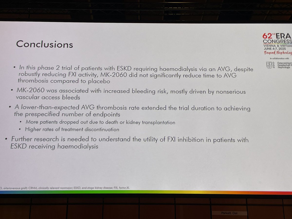 #ERA25 #BeyondNephrology

🚨Late breaking clinical trials I: Cutting-Edge Clinical trials in #Nephrology

📍A phase 2b trial of efficacy and safety of factor XI inhibition with MK-2060 for preventing arteriovenous graft thrombosis in haemodialysis patients

👤: Wolfgang