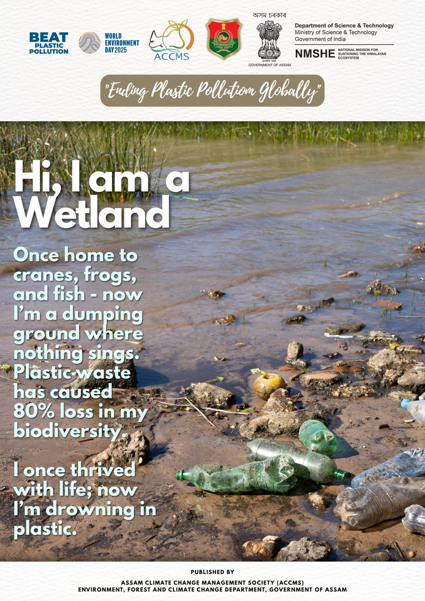 Assam Climate Change Management Society (ACCMS) (@accmsociety) on Twitter photo Plastic waste has wiped out up to 80% of wetland biodiversity.
Save wetlands. Protect water, wildlife, and us.
#BeatPlasticPollution #WED2025 #ACCMS <a href="/CMOfficeAssam/">Chief Minister Assam</a> <a href="/cmpatowary/">Chandra Mohan Patowary</a> <a href="/moefcc/">MoEF&CC</a> <a href="/IndiaDST/">DSTIndia</a> <a href="/mkyadava/">mkyadava</a> <a href="/manirizwan/">Rizwan Uz Zaman, Phd</a> <a href="/Hirdesh59160599/">Hirdesh</a> Plastic waste has wiped out up to 80% of wetland biodiversity.
Save wetlands. Protect water, wildlife, and us.
#BeatPlasticPollution #WED2025 #ACCMS <a href="/CMOfficeAssam/">Chief Minister Assam</a> <a href="/cmpatowary/">Chandra Mohan Patowary</a> <a href="/moefcc/">MoEF&CC</a> <a href="/IndiaDST/">DSTIndia</a> <a href="/mkyadava/">mkyadava</a> <a href="/manirizwan/">Rizwan Uz Zaman, Phd</a> <a href="/Hirdesh59160599/">Hirdesh</a>