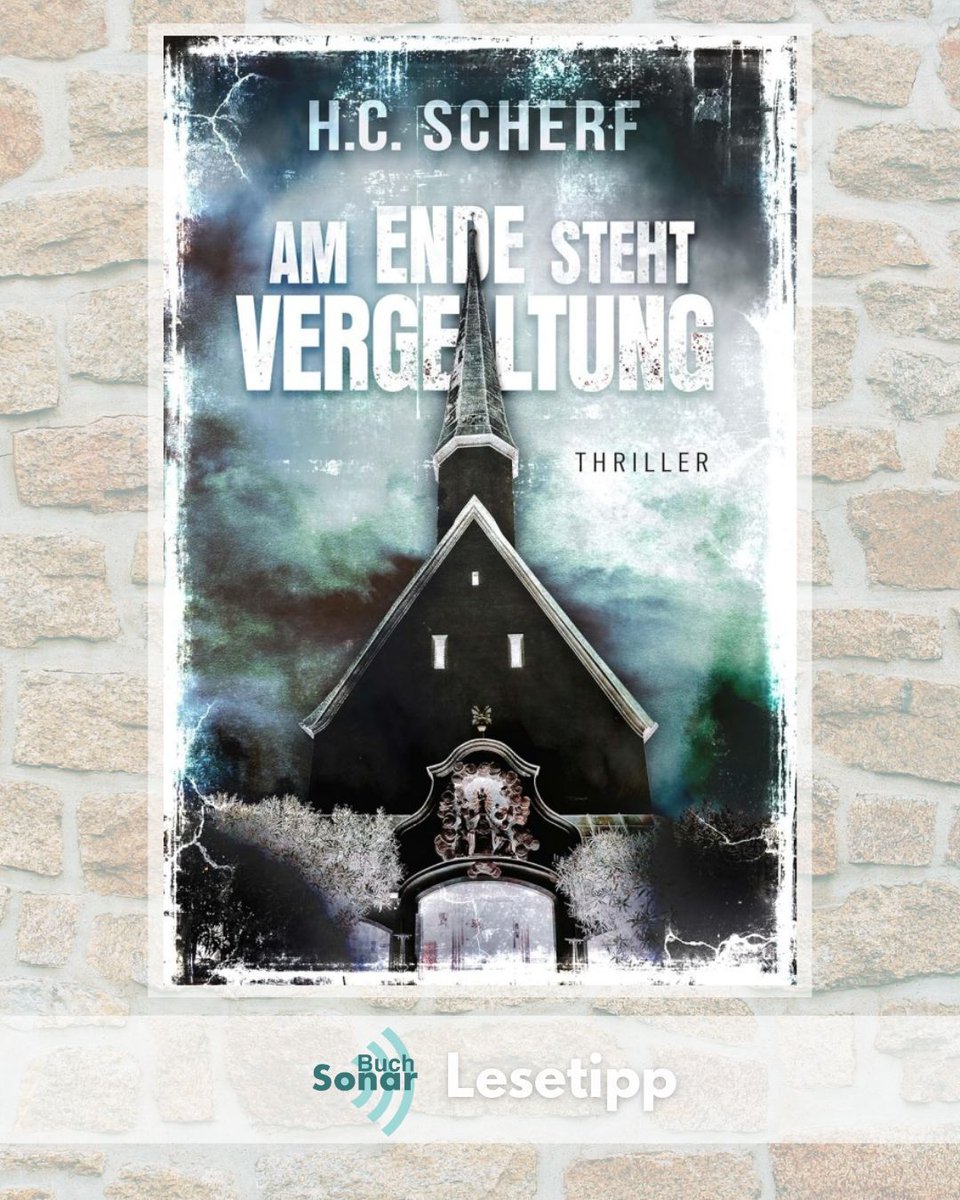 „Am Ende steht Vergeltung“ - Krimi von H.C. Scherf - das Böse kehrt dort ein, wo Menschen Zuflucht zu Gott suchen - buff.ly/gfBipmG - Lesetipp aus dem Buch-Sonar