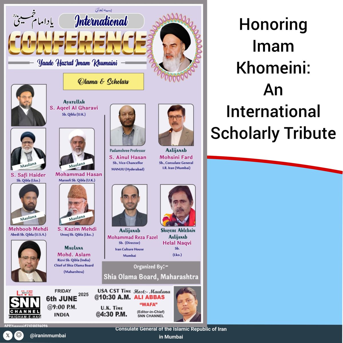 IRANinMumbai's tweet image. The International Conference: Yaade Hazrat Imam Khumaini is set for June 6 at 9 PM IST, featuring prominent scholars and dignitaries from Iran, India, UK &amp;amp; USA.
📺 Live on SNN Channel
#ImamKhomeini #ShiaScholars #ReligiousUnity #IranIndia #YaadeImamKhumaini #SNNChannel