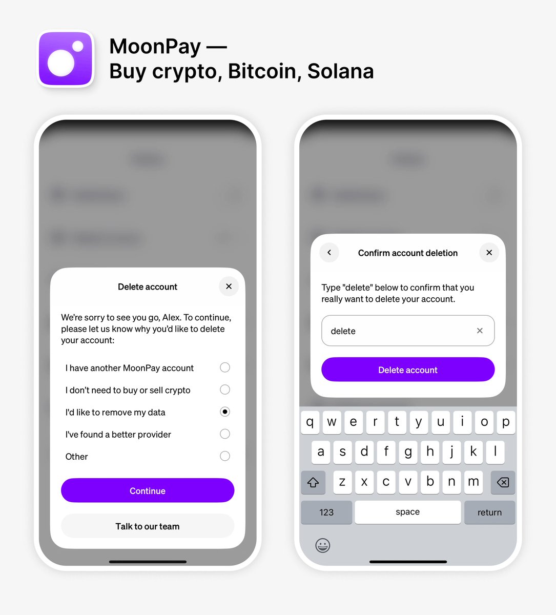 MoonPay gets 60K+ downloads each month,
but their best UX might be the delete screen 👇

✅ Asks why you’re leaving
✅ Requires typing “delete”
✅ Friendly tone: “Sorry to see you go, Alex”
✅ Adds a support CTA before exit

That last step matters.
“Talk to our team” gives users