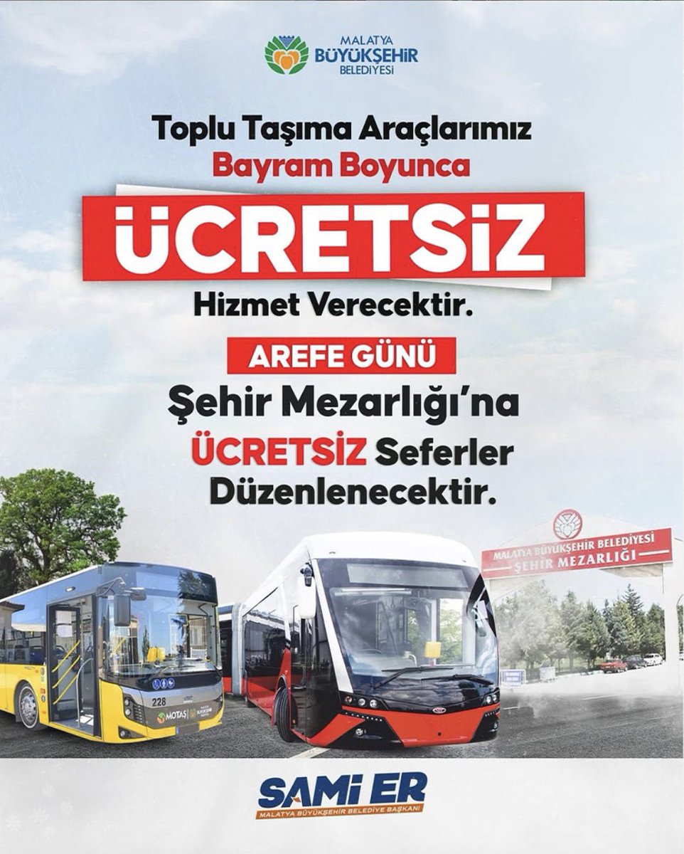 Bayram boyunca Toplu Taşıma araçlarımız ücretsiz olarak ulaşım hizmeti verecektir. 
Araçlarımız Arefe günü Çevreyolu Maliye Önü Durağından Şehir Mezarlığı’na ücretsiz otobüs seferleri düzenleyecektir.