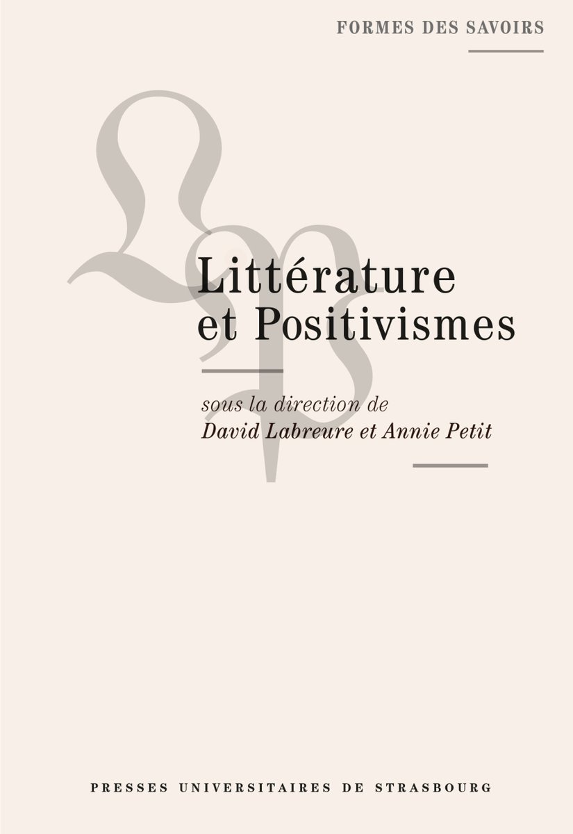 [A PARAITRE] ⚠️Sortie prochaine d'un ouvrage collectif dirigé par
<a href="/DLabreure/">David Labreure</a> et Annie Petit , "Littérature et positivismes", le 19 juin aux <a href="/PUStrasbourg/">Presses universitaires de Strasbourg</a>  dans la collection "formes des savoirs" !
<a href="/ActuPhilosophia/">Actu-Philosophia</a> <a href="/flr_louis/">Florian Louis</a> 
<a href="/philomag/">Philosophie magazine</a> <a href="/LivresPhilosoph/">Livres Philosophie</a>