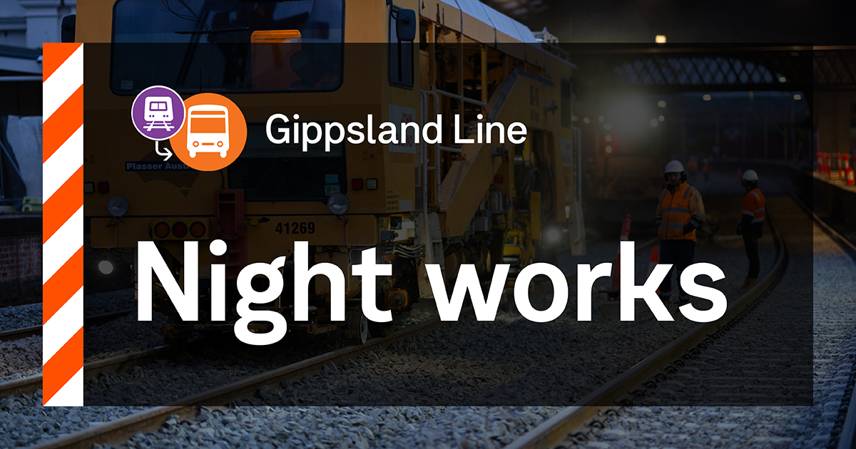 Night works on the Gippsland Line take place on Tuesday 10, Wednesday 11 and Friday 13 June, with coaches replacing evening trains for all or part of the journey.

For more information and to plan your journey, visit: go.vline.com.au/3Spaf1w