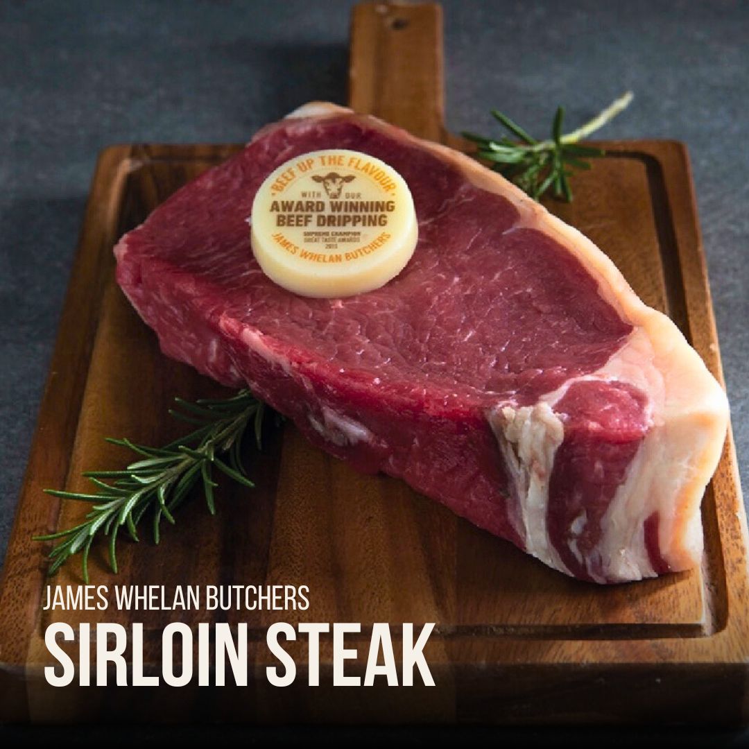 MANY NAMES, ONE GREAT STEAK

Sirloin steaks are also known as New York Strips, Club Steaks and Rump Steaks in the UK. Whatever you call it, you won’t name a more perfectly handcrafted Sirloin than our James Whelan, grass-fed, dry-aged, Irish-reared, and artisan-cut sirloin.