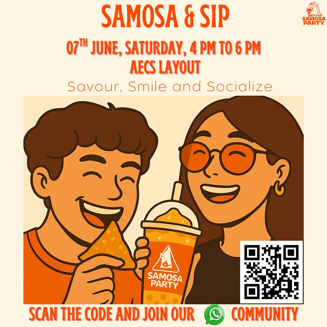 Samosa &amp; Sip (2nd Edition)  – You’re Invited! 🧡

Join us for a free evening of samosas, chai, games &amp; great convos!

📍 AECS Layout, Bangalore
📅 07th June, Saturday
⏰ 4–6 PM

Free Entry | Limited Spots

Scan the QR to join our WA community.

Let's Sip, Snack &amp; Socialize.☕🧺✨