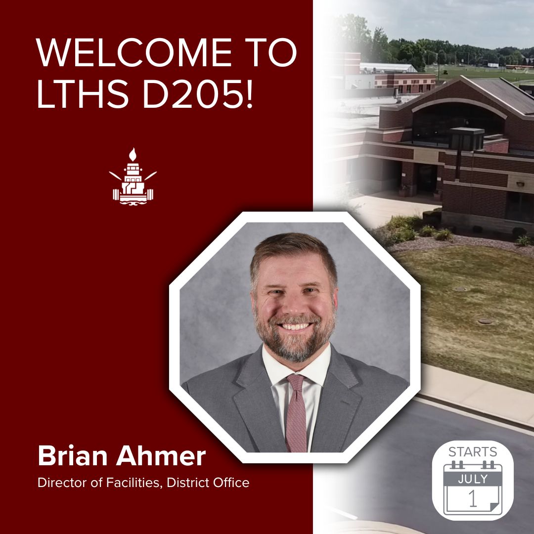 On July 1, Brian Ahmer will officially step into his new role as Director of Facilities, succeeding Bill Thompson, who is retiring after 26 years of dedicated service to our district. Brian joins us from District 113—welcome to LTHS, Brian, and congrats to Bill on his retirement!