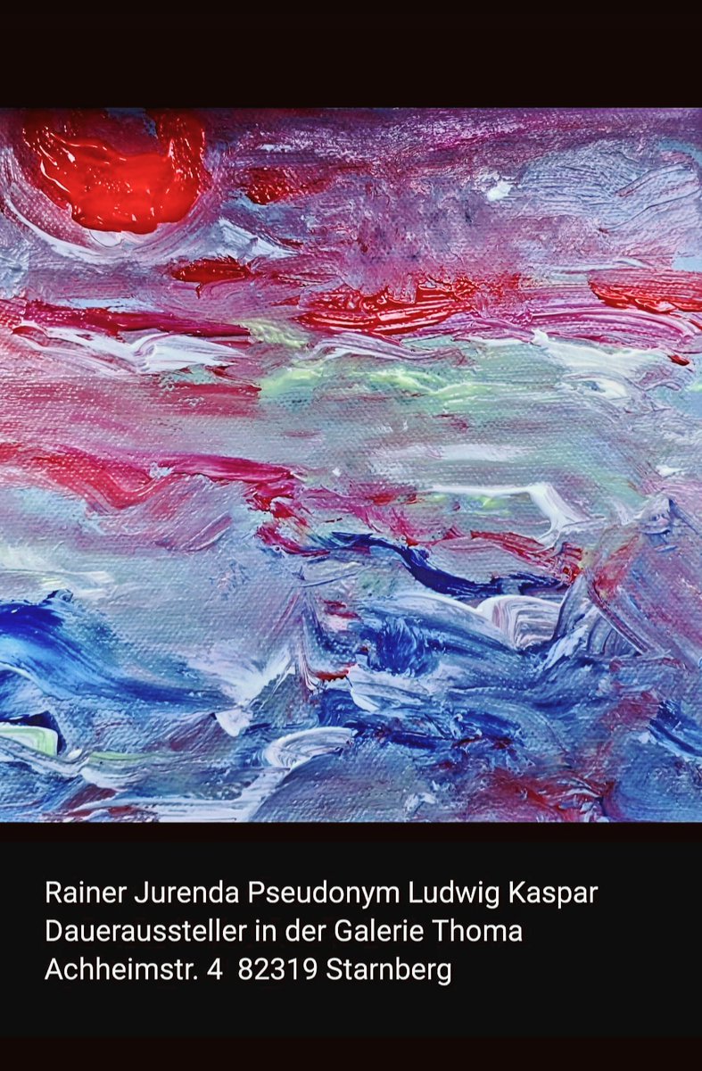 Rainer Jurenda Pseudonym Ludwig Kaspar Daueraussteller in der Galerie Thoma Achheimstr. 4  82319 Starnberg