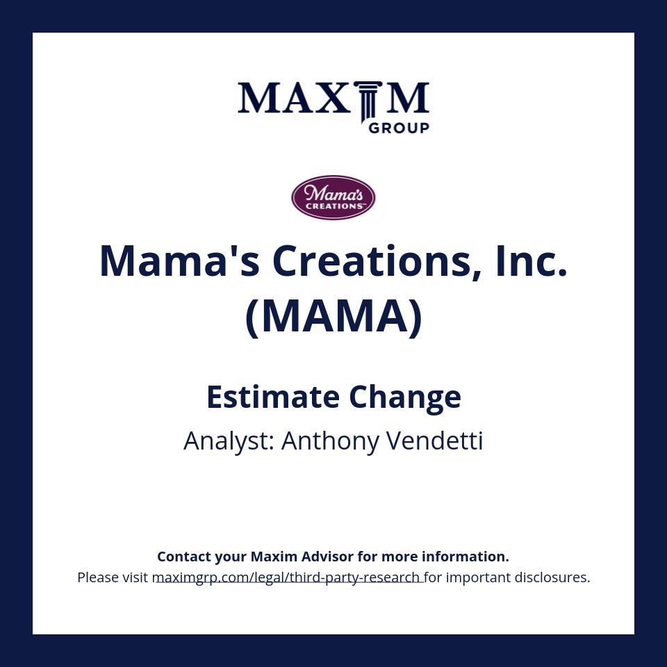 Maxim Group LLC (@maximgrp) on Twitter photo Please email: rep@maximgrp.com
To receive: Maxim Group - Morning Minutes / Maxim Group - Equity Research
Mama's Creations, Inc. $MAMA covered by Anthony Vendetti
Visit buff.ly/4ehPTR6 for important disclosures. Please email: rep@maximgrp.com
To receive: Maxim Group - Morning Minutes / Maxim Group - Equity Research
Mama's Creations, Inc. $MAMA covered by Anthony Vendetti
Visit buff.ly/4ehPTR6 for important disclosures.