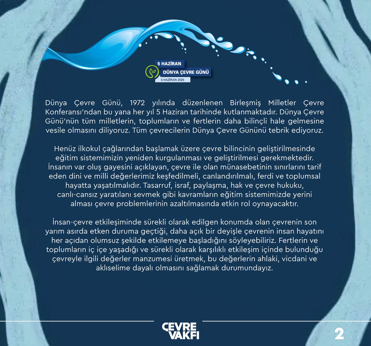 cevrevakfi's tweet photo. 5 Haziran Dünya Çevre Günü’nde çağrımız net:
Su Ayak İzini Azalt, Çünkü Her Damla Değerli. 💧
Çevreye dair bilimsel, vicdani ve sürdürülebilir çözümler için birlikteyiz.

#environment #environmental #global #sustainability #sustainable #şehirleşme #gıda #gıdagüvenliği #cevre https://t.co/BYUv6xOdoz