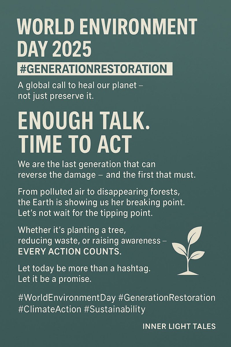 Join the Global Call for Restoration this World Environment Day 🌍
#WorldEnvironmentDay2025 
#GenerationRestoration
#ClimateAction #Sustainability
#InnerLightTales 
#AzraSyed